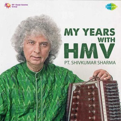 My Years With Hmv Pandit Shiv Kumar Sharma 专辑 Pt. Shivkumar Sharma/Lata Mangeshkar/Jagjit Singh/Geeta Dutt/Kishore Kumar