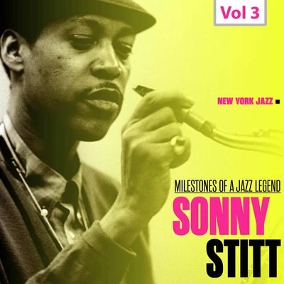 Sonny StittQuincy Jones Milestones of a Jazz Legend: Sonny Stitt, Vol. 3