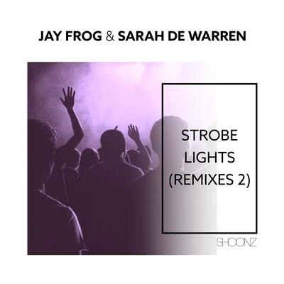 Jay Frogsamfree Strobe Lights (Remixes 2)