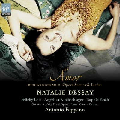 Natalie Dessay Strauss : Amor - Opera scenes & Lieder