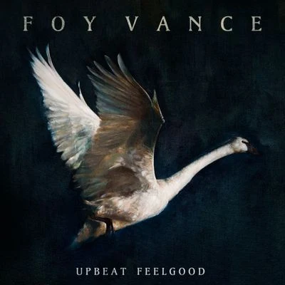 Upbeat Feelgood 專輯 Foy Vance