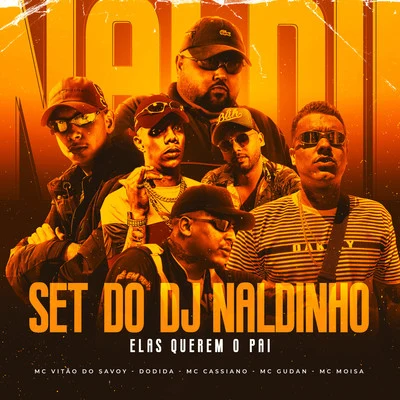 Mc Vitão Do SavoyMC Joãozinho VT SET DO DJ NALDINHO - Elas Querem o Pai