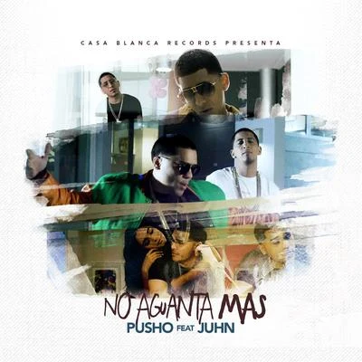 No Aguanta Más 专辑 Pusho/J Alvarez/Carlitos Rossy/Luigi 21 Plus/Franco El Gorila