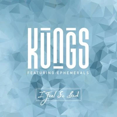 I Feel So Bad 專輯 Kungs