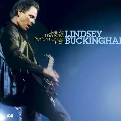 Live At The Bass Performance Hall 专辑 Lindsey Buckingham