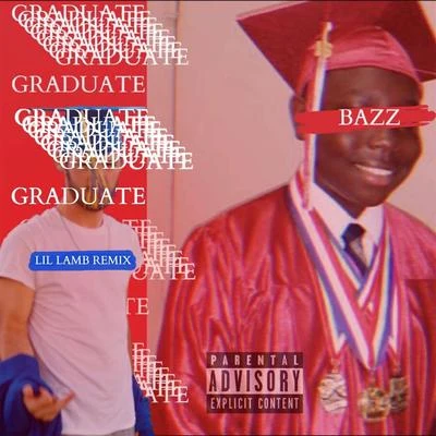 Graduate (feat. Lil Lamb) (Remix) 專輯 BAZZ