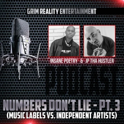 Podcast: Numbers Don&#x27;t Lie, Pt. 3 (Music Labels vs. Independent Artists) 专辑 JP Tha Hustler