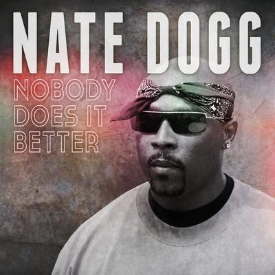 Nobody Does It Better 專輯 Nate Dogg