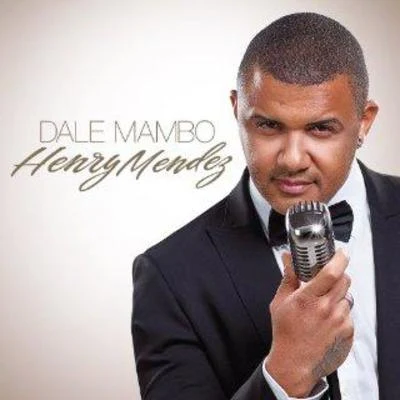 Henry Mendez Dale Mambo