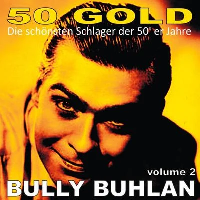 Bully Buhlan, Vol. 2 专辑 Kölner Tanz- und Unterhaltungsorchester/Adalbert Luczkowski/Bully Buhlan