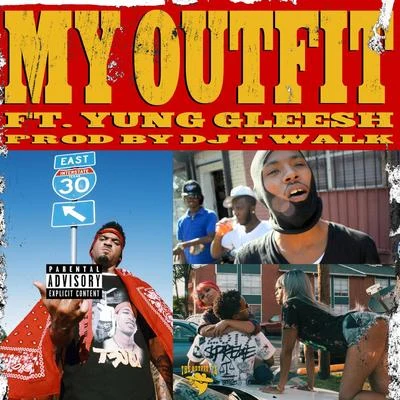 My Outfit (feat. Yung Gleesh) 專輯 The Outfit, TX/Outlaw Mel/03 Greedo