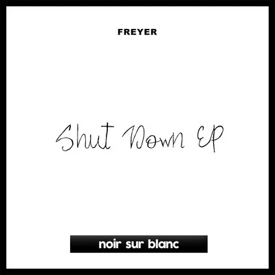 Shut Down EP 专辑 FREYER