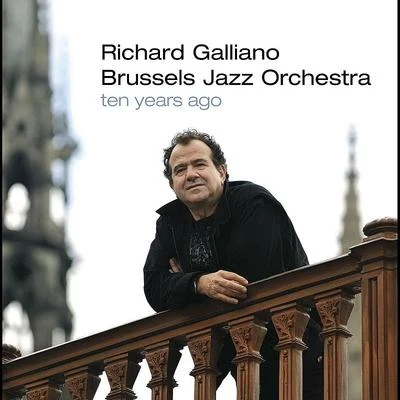 Richard Galliano Brussels Jazz Orchestra Ten Years Ago 专辑 The Klezmatics/Richard Galliano/Miriam Maria/Debashish Bhattacharya/Bob Brozman