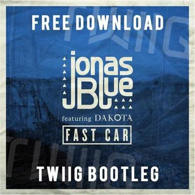 Fast Car (TWIIG Bootleg) 專輯 TWIIG