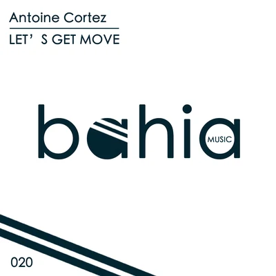 Lets Get Move 專輯 Antoine Cortez