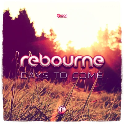 Days To Come 专辑 Rebourne