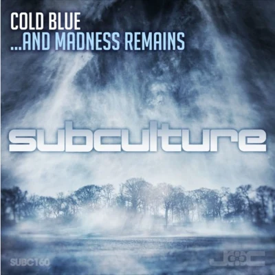 Cold Blue ...And Madness Remains