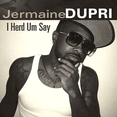 I Herd Um Say 专辑 Jermaine Dupri