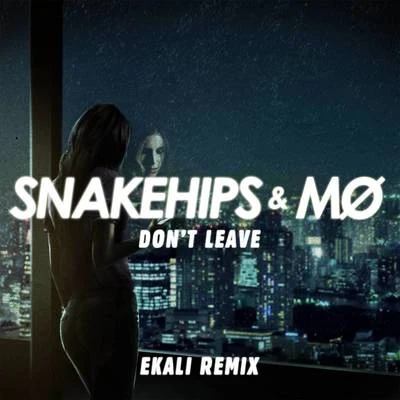 Ekali Dont Leave (Ekali Remix)