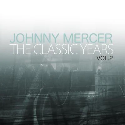 Johnny MercerHarold ArlenPerry Como The Classic Years, Vol. 2