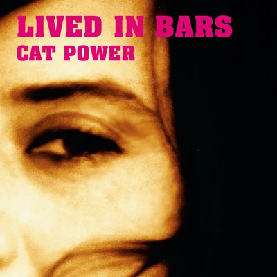 Lived In Bars 專輯 Cat Power