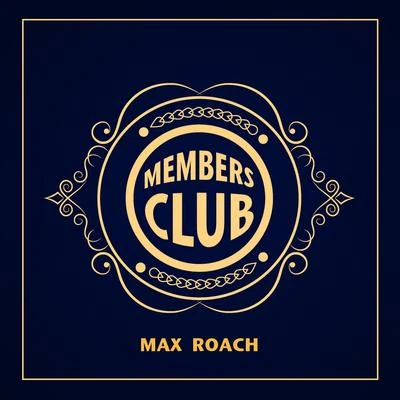 Members Club: Max Roach 专辑 Max Roach