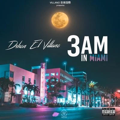 3 Am in Miami 專輯 Dshon El Villano/Elemento