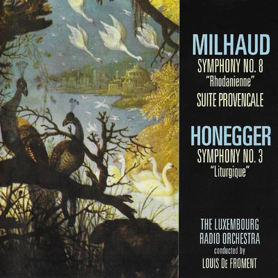 Milhaud & Honegger: Orchestral Works 專輯 Luxembourg Radio Orchestra/Ulrich Koch/Faure Daniel/Louis de Froment/Grant Johannesen