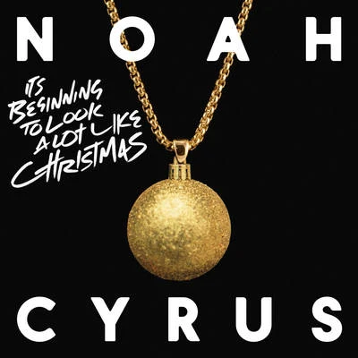 Its Beginning to Look a Lot Like Christmas 專輯 Noah Cyrus