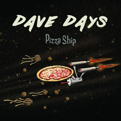 Pizza Ship 專輯 Dave Days