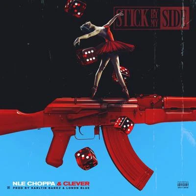 Stick By My Side 专辑 Blaatina/NLE Choppa