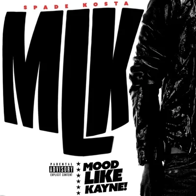 Mood Like Kanye! (MLK) 专辑 Spade Kosta