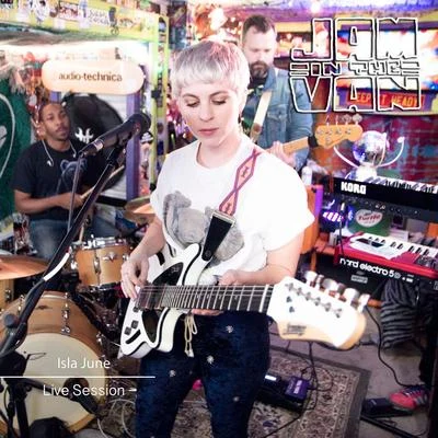 Jam in the Van - Isla June (Live Session, Los Angeles, CA, 2019) 专辑 Isla June