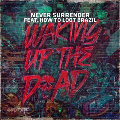 Never Surrender Waking Up The Dead