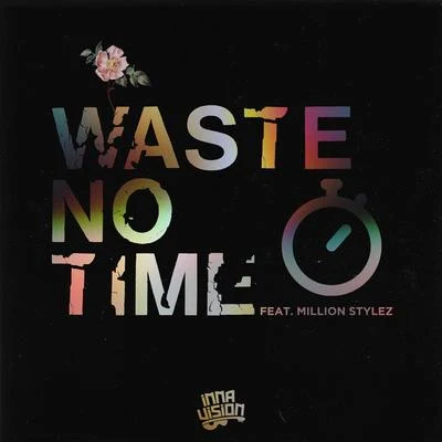 Waste No Time 專輯 Kanakamon/Inna Vision