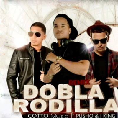 Pusho Dobla Rodilla (Remix)