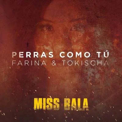 Perras Como Tú (From the Motion Picture "Miss Bala") 專輯 Jdc/Farina/Jon Spoon/Valdas Sakalauskas/Chris SX