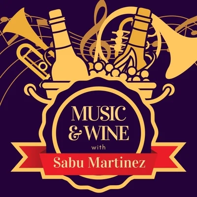 Music & Wine with Sabu Martinez 專輯 Sabu Martinez