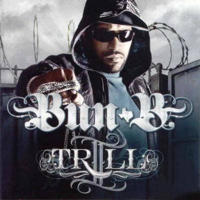 Ii Trill (Amended) 專輯 Bun B