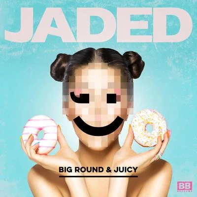 Big Round & Juicy 專輯 Indira May/Jaded