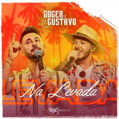 Safado Disfarçado"Na Levada" 專輯 Sua Música/Roger & Gustavo