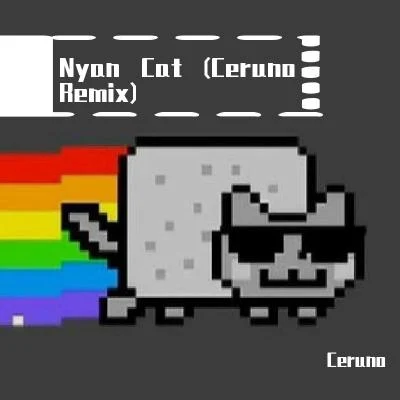 Nyan Cat(Ceruno Remix) 专辑 Ceru_/byteTravell3r/京/SZAN