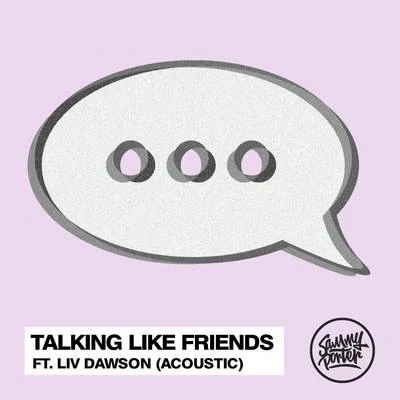 Talking Like Friends (Acoustic) 專輯 Sammy Porter/Dirty Vegas