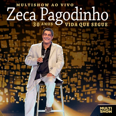 Multishow Ao Vivo: 30 Anos - Vida Que Segue 专辑 Zeca Pagodinho/Época de Ouro/MPB-4/Sombrinha/Claudio Lins