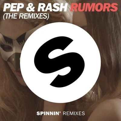 Pep & Rash Rumors (The Remixes)