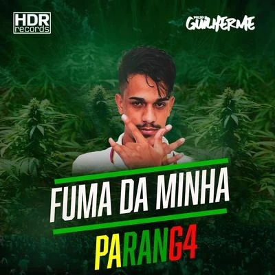 Fuma Da Minha Parang4 專輯 DJ Guilherme/MC Vuk/Mc Morena/Mc Cyclope