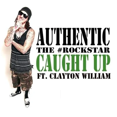 Caught Up (feat. Clayton William) - Single 專輯 Authentic