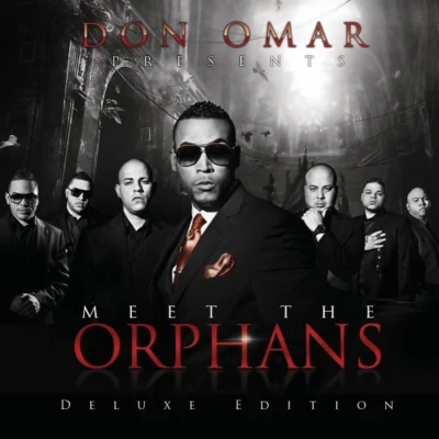 Don Omar Presents : Meet the Orphans [Deluxe Edition] 專輯 Don Omar