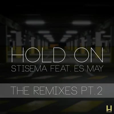 Hold On (feat. Es May) Remixes pt.2 專輯 Stisema/Jack Wilby