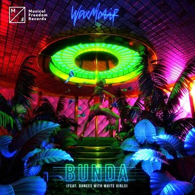 Bunda (feat. Dances With White Girls) 专辑 Wax Motif/Coca Vango/Kap-G/J Nanks/AD